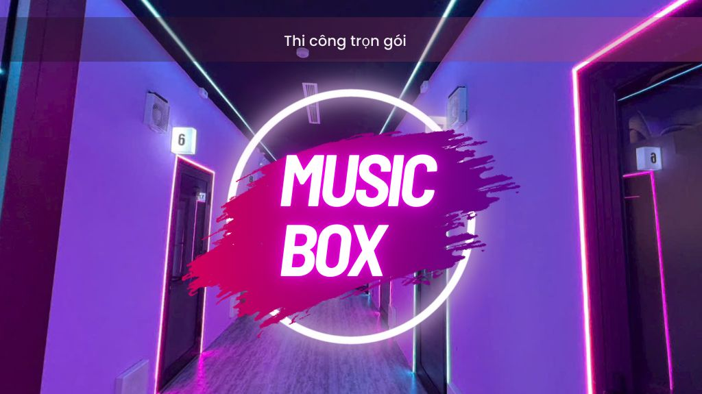 Nhà thầu thi công quán music box ( karaoke mini ) trọn gói, chuyên nghiệp